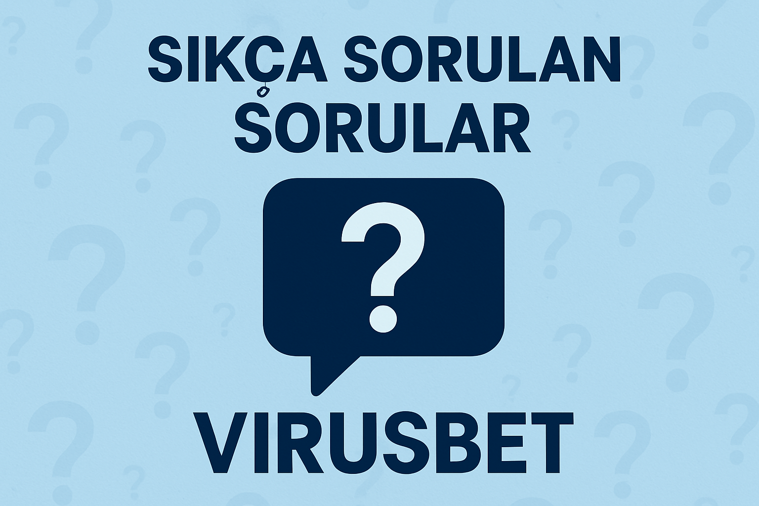 Sıkça Sorulan Sorular Virusbet - Virusbet
